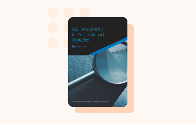 L&D Detective Kit for Solving Impact Mysteries is an engaging, free resource for training professionals