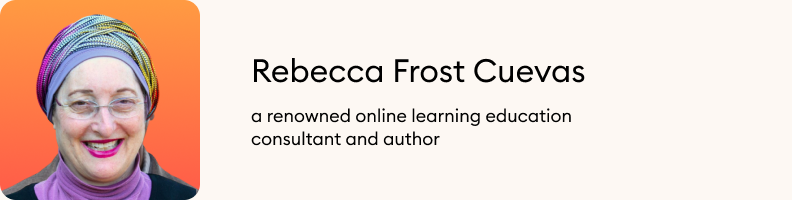 Author Rebecca Cuevas is a renowned online learning education consultant and author