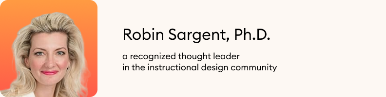 Author Robin Sargent PhD, is a recognized thought leader in the instructional design community