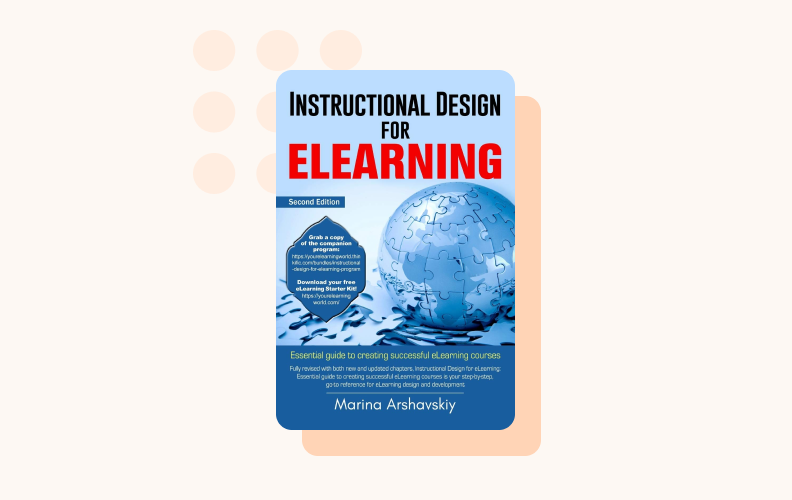 Instructional Design for eLearning is one of the best books for those who are beginning their ID careers