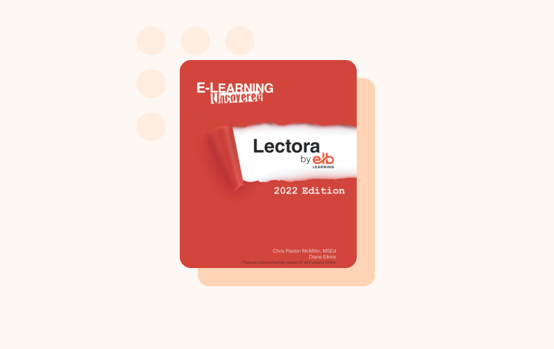 E-Learning Uncovered: Lectora by ELB Learning is ideal for anyone trying to master Lectora