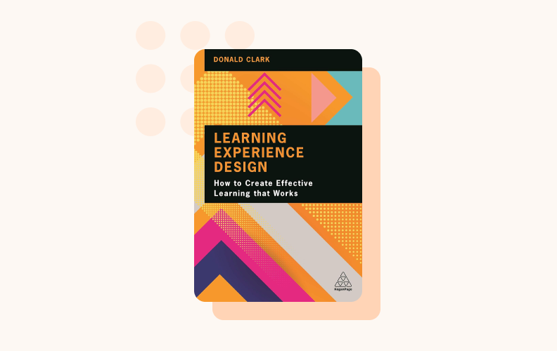 Add Learning Experience Design: How to Create Effective Learning that Works to your bookshelf if you’re interested in creating engaging courses